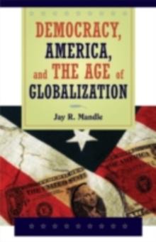 Democracy, America, and the Age of Globalization