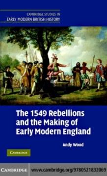 The 1549 Rebellions and the Making of Early Modern England