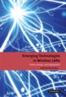 Emerging Technologies in Wireless LANs : Theory, Design, and Deployment