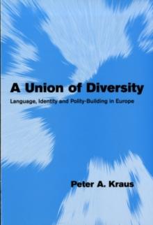 A Union of Diversity : Language, Identity and Polity-Building in Europe