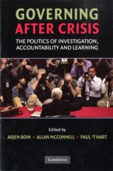 Governing after Crisis : The Politics of Investigation, Accountability and Learning