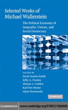 Selected Works of Michael Wallerstein : The Political Economy of Inequality, Unions, and Social Democracy