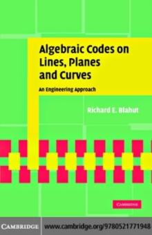 Algebraic Codes on Lines, Planes, and Curves : An Engineering Approach