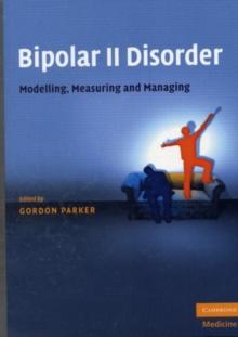 Bipolar II Disorder : Modelling, Measuring and Managing