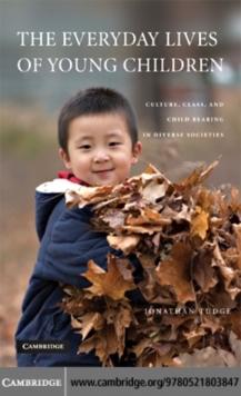 Everyday Lives of Young Children : Culture, Class, and Child Rearing in Diverse Societies