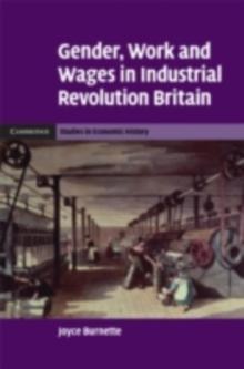 Gender, Work and Wages in Industrial Revolution Britain