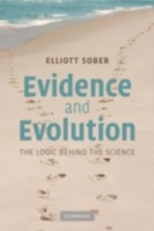 Evidence and Evolution : The Logic Behind the Science