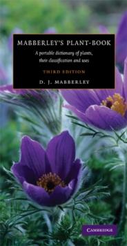 Mabberley's Plant-book : A Portable Dictionary of Plants, their Classification and Uses