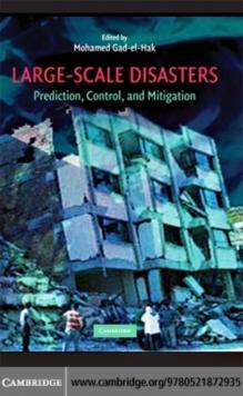 Large-Scale Disasters : Prediction, Control, and Mitigation