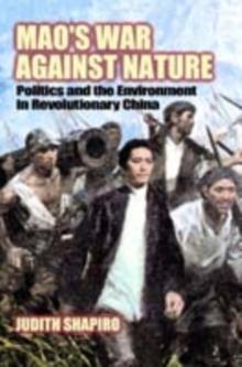 Mao's War against Nature : Politics and the Environment in Revolutionary China