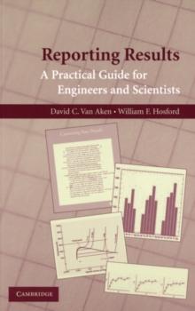 Reporting Results : A Practical Guide for Engineers and Scientists