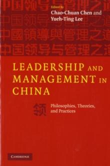 Leadership and Management in China : Philosophies, Theories, and Practices