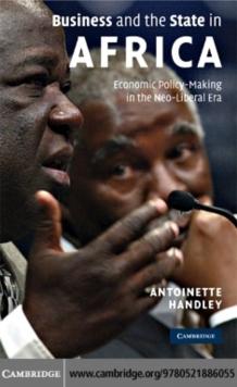 Business and the State in Africa : Economic Policy-Making in the Neo-Liberal Era