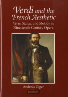 Verdi and the French Aesthetic : Verse, Stanza, and Melody in Nineteenth-Century Opera