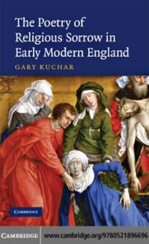 The Poetry of Religious Sorrow in Early Modern England