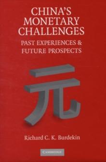 China's Monetary Challenges : Past Experiences and Future Prospects