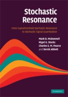 Stochastic Resonance : From Suprathreshold Stochastic Resonance to Stochastic Signal Quantization