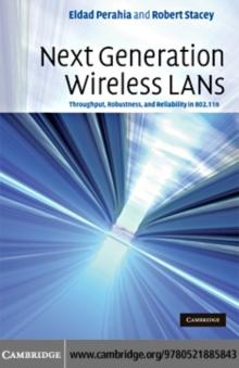 Next Generation Wireless LANs : Throughput, Robustness, and Reliability in 802.11n