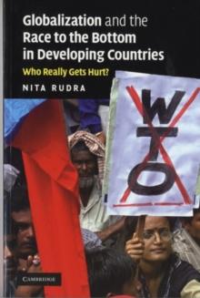 Globalization and the Race to the Bottom in Developing Countries : Who Really Gets Hurt?