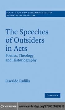 Speeches of Outsiders in Acts : Poetics, Theology and Historiography