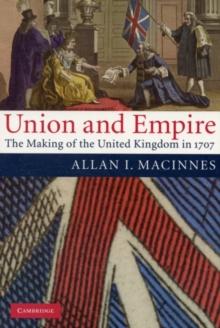 Union and Empire : The Making of the United Kingdom in 1707