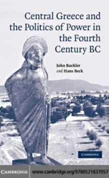 Central Greece and the Politics of Power in the Fourth Century BC