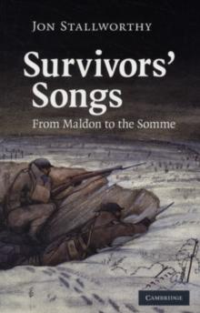 Survivors' Songs : From Maldon to the Somme