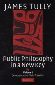 Public Philosophy in a New Key: Volume 1, Democracy and Civic Freedom