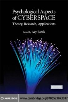 Psychological Aspects of Cyberspace : Theory, Research, Applications