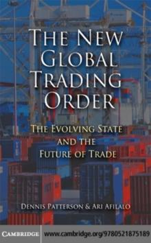 The New Global Trading Order : The Evolving State and the Future of Trade