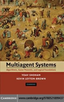 Multiagent Systems : Algorithmic, Game-Theoretic, and Logical Foundations