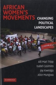 African Women's Movements : Transforming Political Landscapes