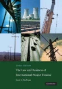 Law and Business of International Project Finance : A Resource for Governments, Sponsors, Lawyers, and Project Participants