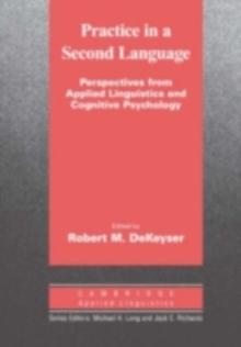 Practice in a Second Language : Perspectives from Applied Linguistics and Cognitive Psychology