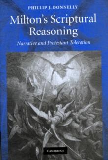 Milton's Scriptural Reasoning : Narrative and Protestant Toleration