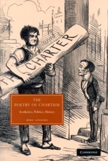 The Poetry of Chartism : Aesthetics, Politics, History