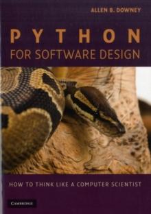 Python for Software Design : How to Think Like a Computer Scientist