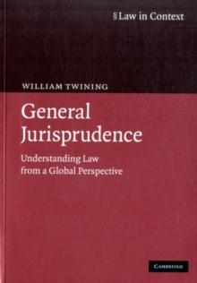 General Jurisprudence : Understanding Law from a Global Perspective