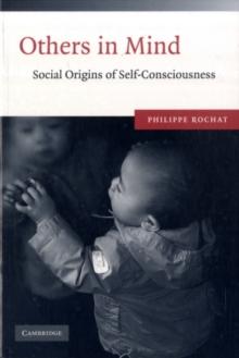 Others in Mind : Social Origins of Self-Consciousness