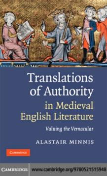 Translations of Authority in Medieval English Literature : Valuing the Vernacular