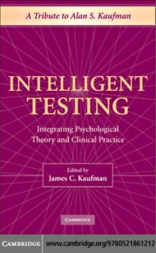 Intelligent Testing : Integrating Psychological Theory and Clinical Practice