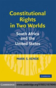 Constitutional Rights in Two Worlds : South Africa and the United States