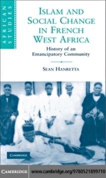 Islam and Social Change in French West Africa : History of an Emancipatory Community