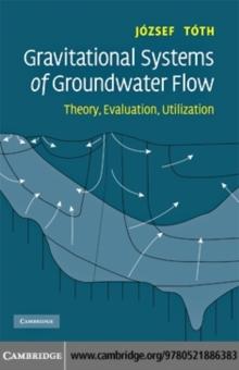 Gravitational Systems of Groundwater Flow : Theory, Evaluation, Utilization