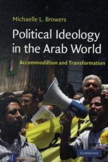 Political Ideology in the Arab World : Accommodation and Transformation