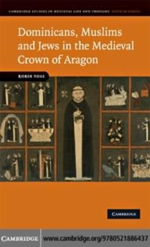 Dominicans, Muslims and Jews in the Medieval Crown of Aragon