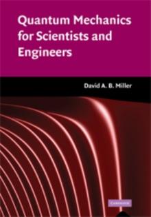 Quantum Mechanics for Scientists and Engineers