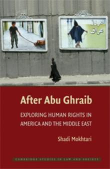 After Abu Ghraib : Exploring Human Rights in America and the Middle East