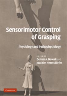 Sensorimotor Control of Grasping : Physiology and Pathophysiology