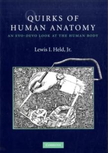 Quirks of Human Anatomy : An Evo-Devo Look at the Human Body